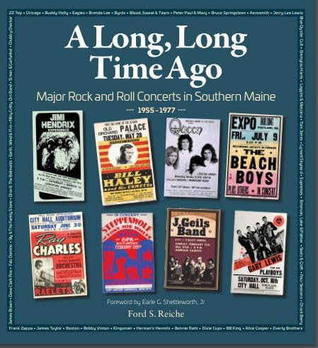 Ford S. Reiche/A Long, Long Time Ago@Major Rock and Roll Concerts in Southern Maine 1955-1977