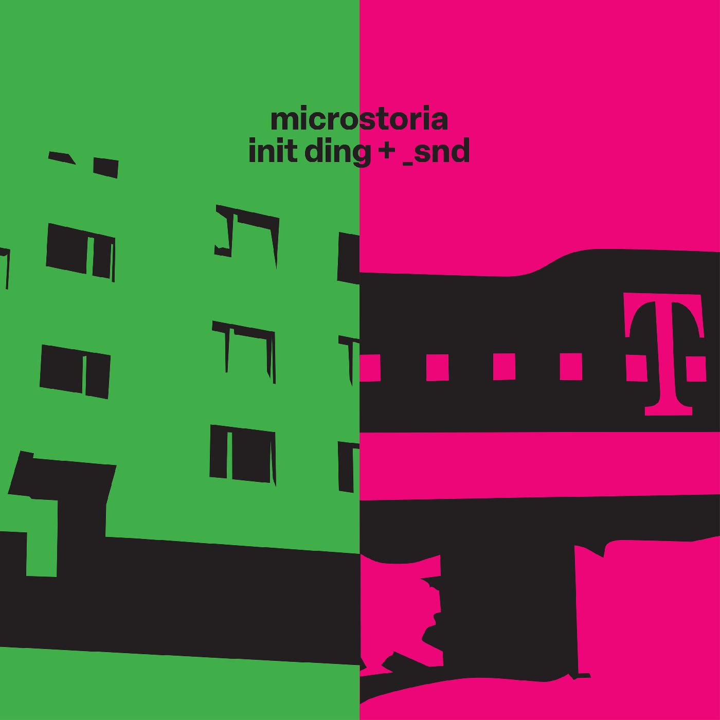 Microstoria/Init Ding + _Snd