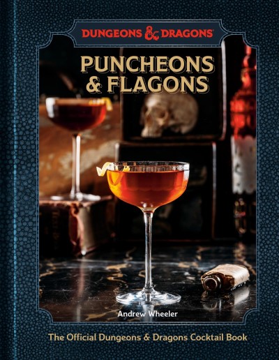 Andrew Wheeler/Puncheons and Flagons (Dungeons & Dragons)@ The Official Dungeons & Dragons Cocktail Book [A