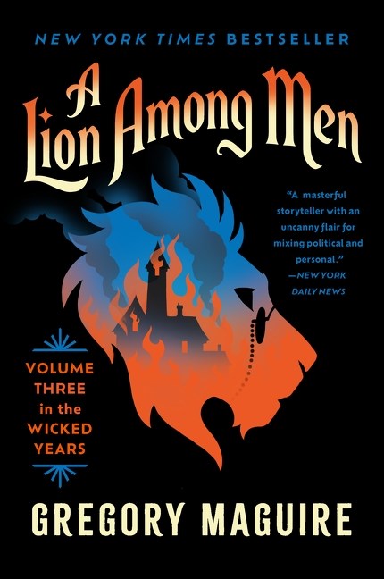 Gregory Maguire/A Lion Among Men@ Volume Three in the Wicked Years
