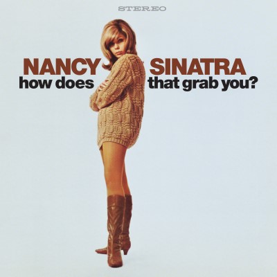 Nancy Sinatra/How Does That Grab You?