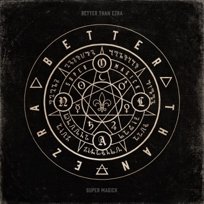 Better Than Ezra/Super Magick