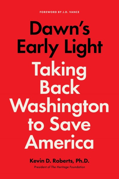 Kevin Roberts/Dawn's Early Light@Burning Down Washington to Save America