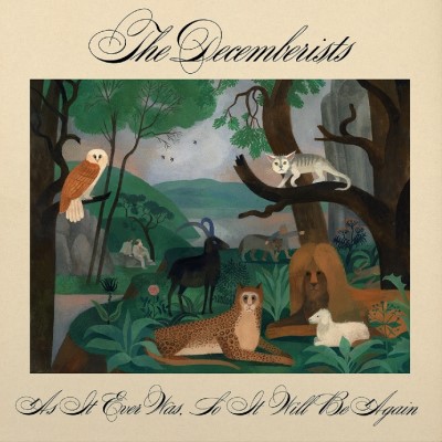The Decemberists/As It Ever Was, So It Will Be Again
