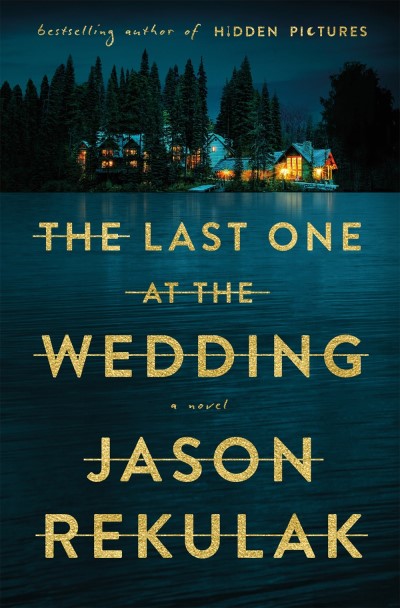Jason Rekulak/The Last One at the Wedding