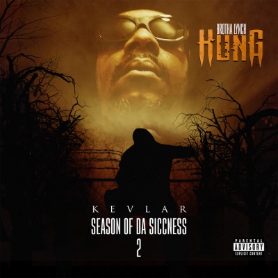 Brotha Lynch Hung/Season Of Da Siccness 2: Kevlar