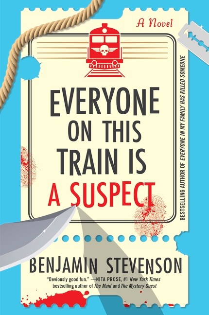 Benjamin Stevenson/Everyone on This Train Is a Suspect