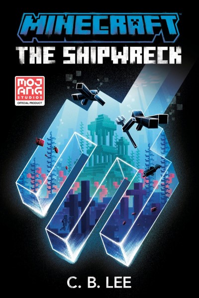 C. B. Lee/Minecraft: The Shipwreck@An Official Minecraft Novel