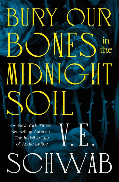 V. E. Schwab/Bury Our Bones in the Midnight Soil