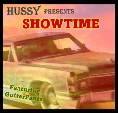 Hussy/Showtime GutterPants@Local