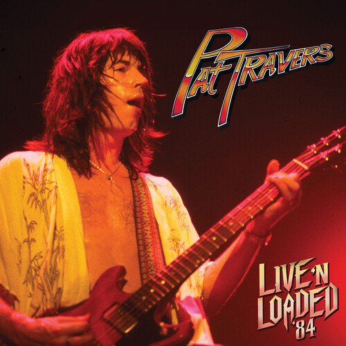 Pat Travers/Live 'N Loaded '84