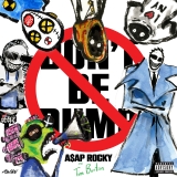 A$AP Rocky/Don’t Be Dumb