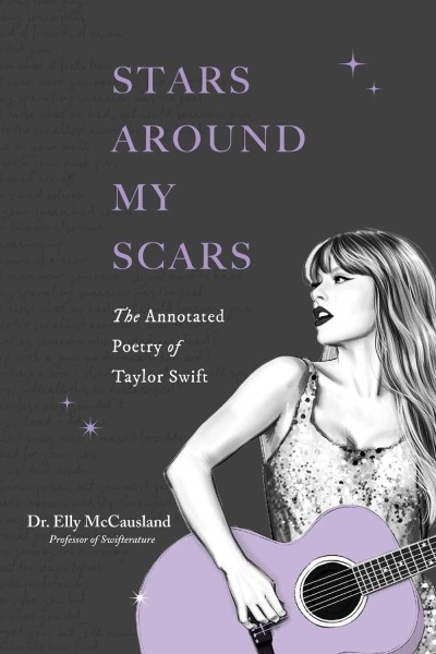 Elly McCausland/Stars Around My Scars@ The Annotated Poetry of Taylor Swift