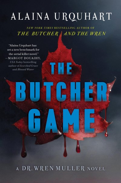 Alaina Urquhart/The Butcher Game@ A Dr. Wren Muller Novel
