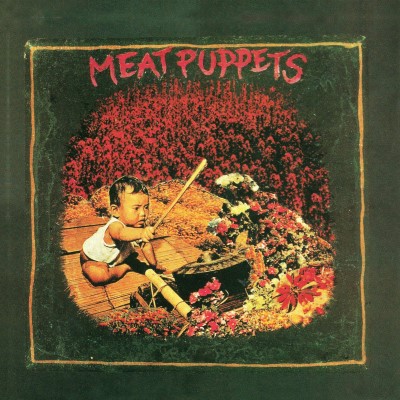 Meat Puppets/Meat Puppets I