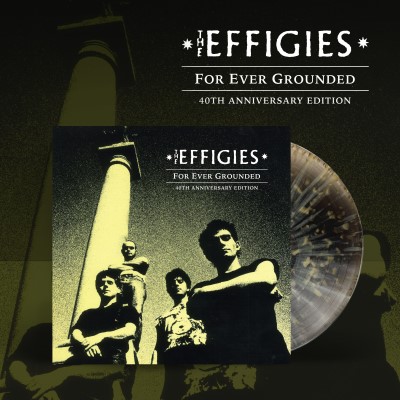 The Effigies/For Ever Grounded (40th Anniversary Edition) (Marble Vinyl)