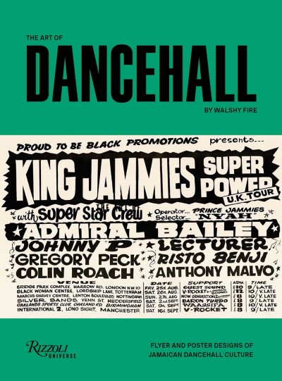 Walshy Fire/Art of Dancehall@ Flyer and Poster Designs of Jamaican Dancehall Cu