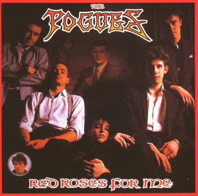 The Pogues/Red Roses for Me (40th Anniversary Edition)