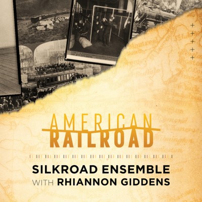 Silkroad Ensemble & Rhiannon Giddens/American Railroad