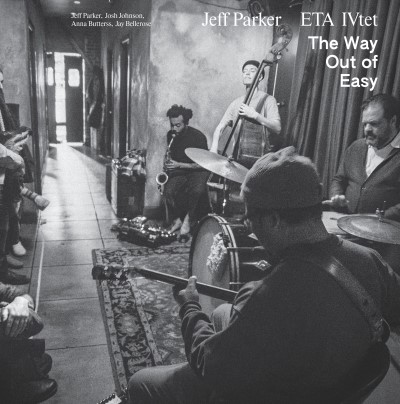 Jeff Parker & ETA IVtet/The Way Out of Easy