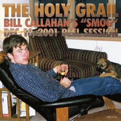 Bill Callahan/The Holy Grail: Bill Callahan's "Smog" Dec. 10, 2001 Peel Session