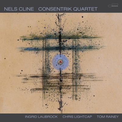 Nels Cline/Consentrik Quartet