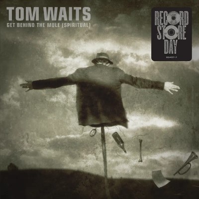 Tom Waits/Get Behind the Mule (Spiritual) b/w Get Behind the Mule@RSD Exclusive / Ltd. 3000 USA