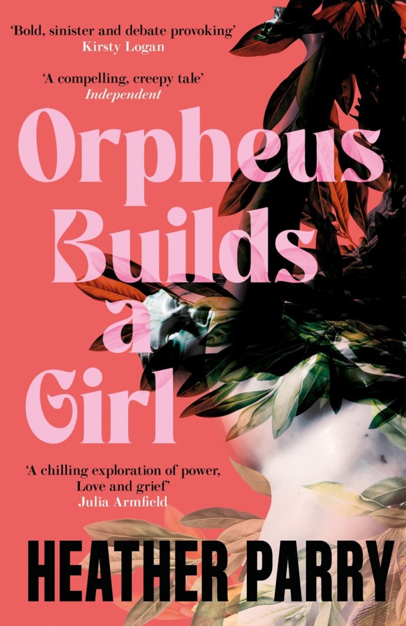 Heather Parry/Orpheus Builds a Girl