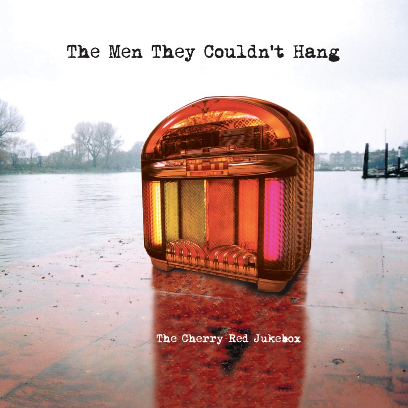 The Men They Couldn’t Hang/The Cherry Red Jukebox (CHERRY RED VINYL)@RSD EU Exclusive