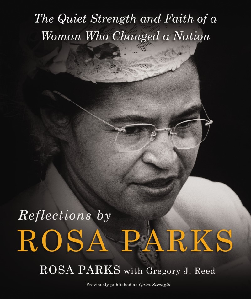 Rosa Parks/Reflections@The Quiet Strength and Faith of a Woman Who Changed a Nation