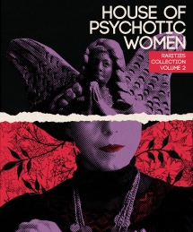 House Of Psychotic Women/Rarities Collection Vol. 2