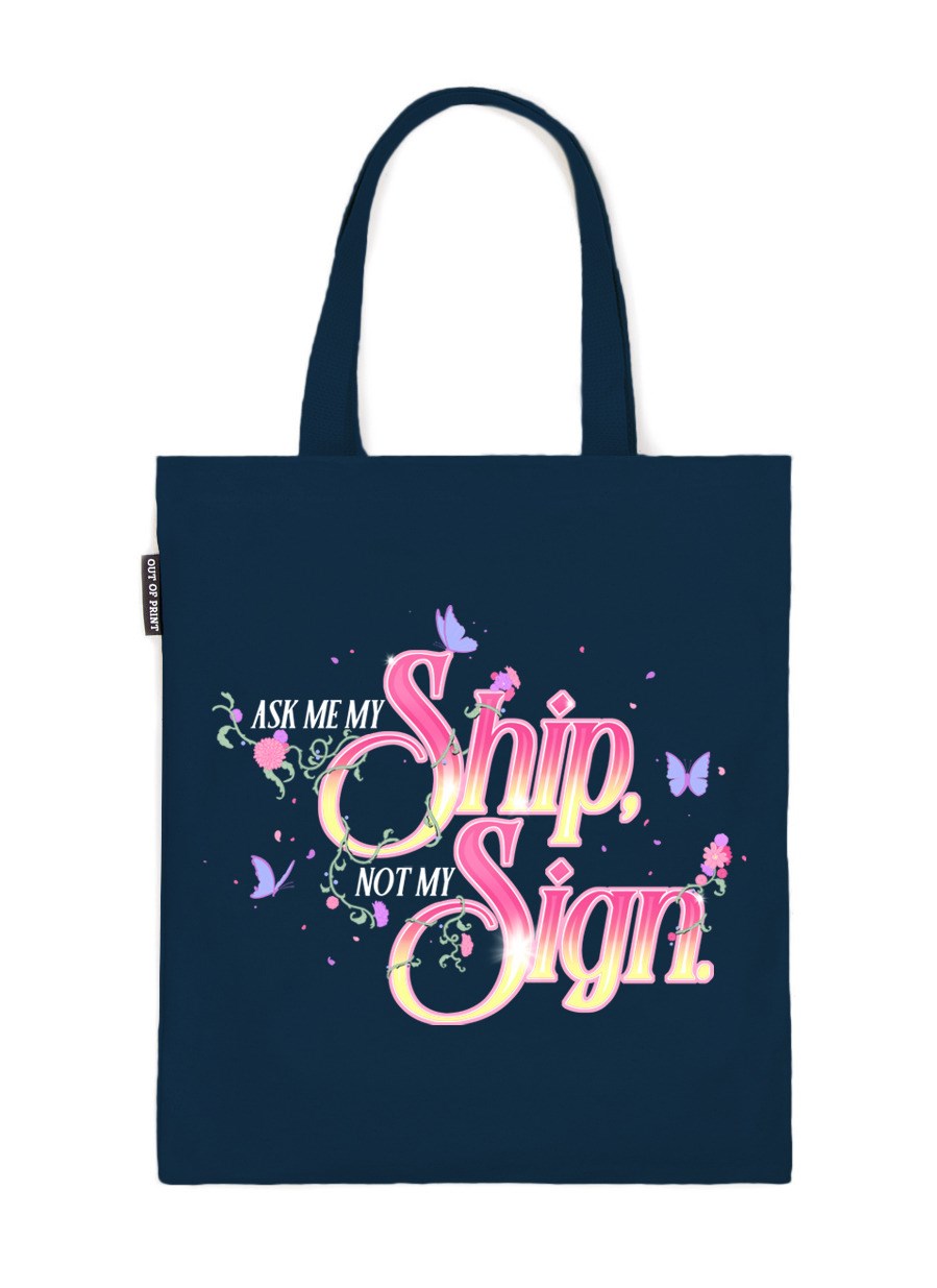 Tote Bag/Ask Me My Ship, Not My Sign@Out Of Print