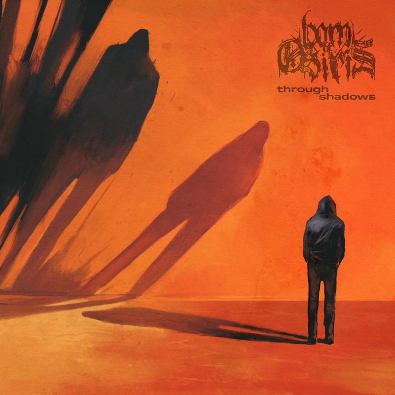 Born of Osiris/Through Shadows