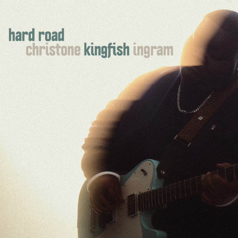 Christone "Kingfish" Ingram/Hard Road