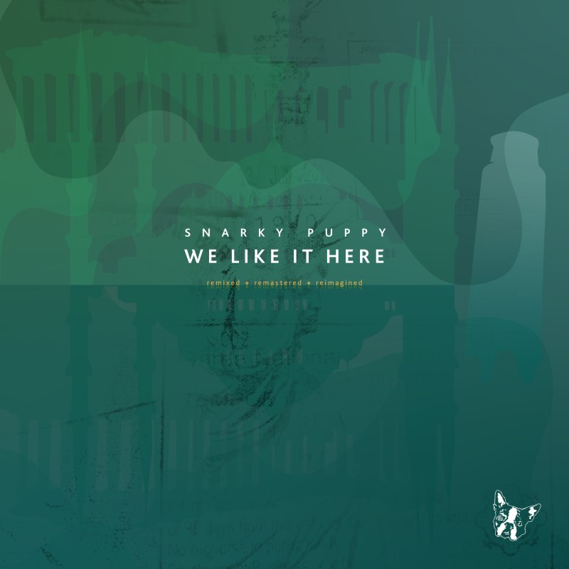 Snarky Puppy/We Like It Here (Remixed + Remastered + Reimagined)