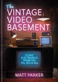 Matt Parker/The Vintage Video Basement@Iconic Electronics from the 70s, 80s and 90s