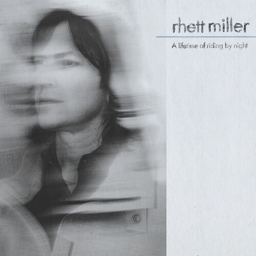 Rhett Miller/Lifetime Of Riding By Night