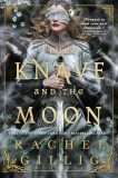 Rachel Gillig/The Knave and the Moon