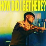 Louis Tomlinson/How Did I Get Here? (Deluxe)