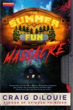 Craig Dilouie/The Summer Fun Massacre