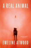 Emeline Atwood/A Real Animal