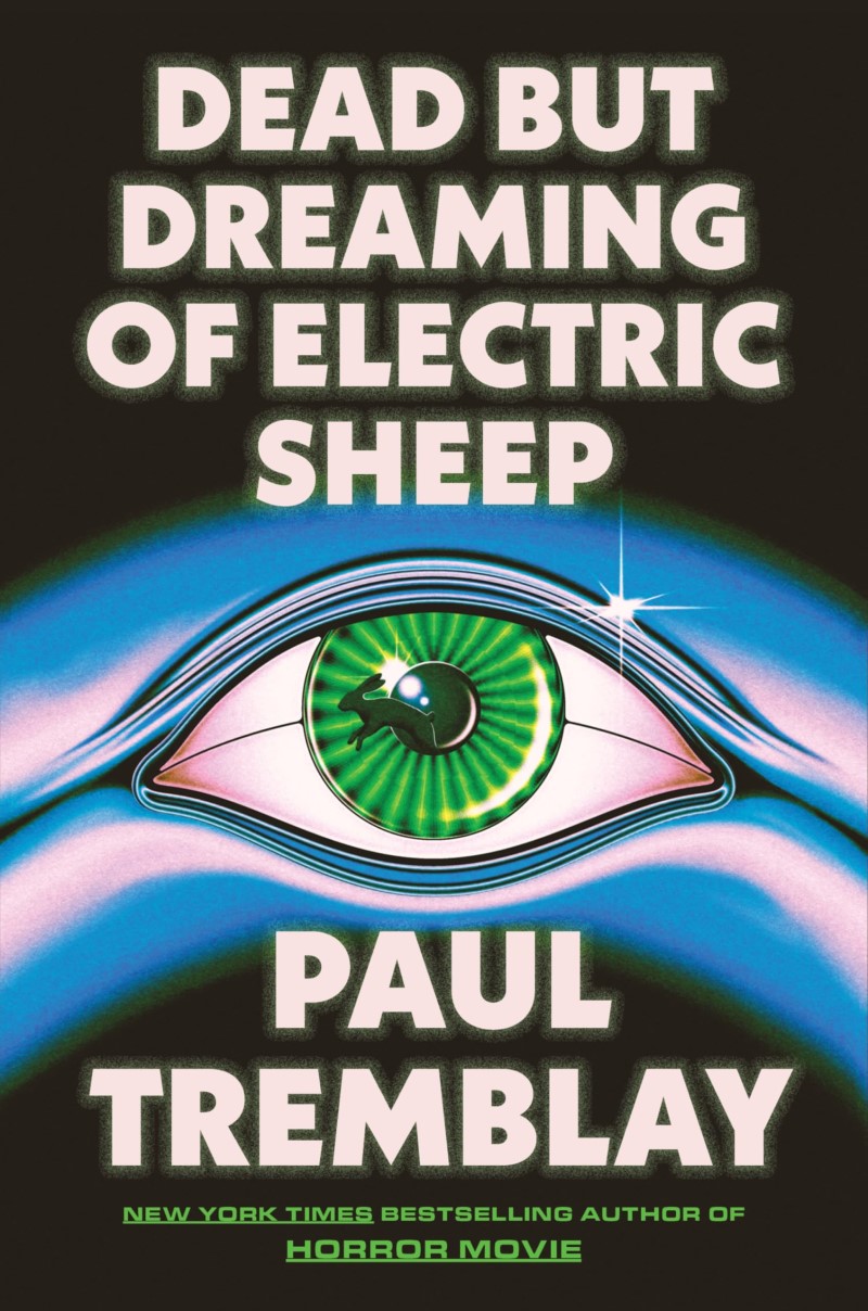 Paul Tremblay/Dead But Dreaming of Electric Sheep
