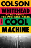 Colson Whitehead/Cool Machine