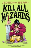 Jedediah Berry/Kill All Wizards