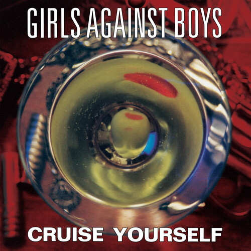 Girls Against Boys/Cruise Yourself (2025 Remaster)