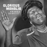 Kronos Quartet/Glorious Mahalia