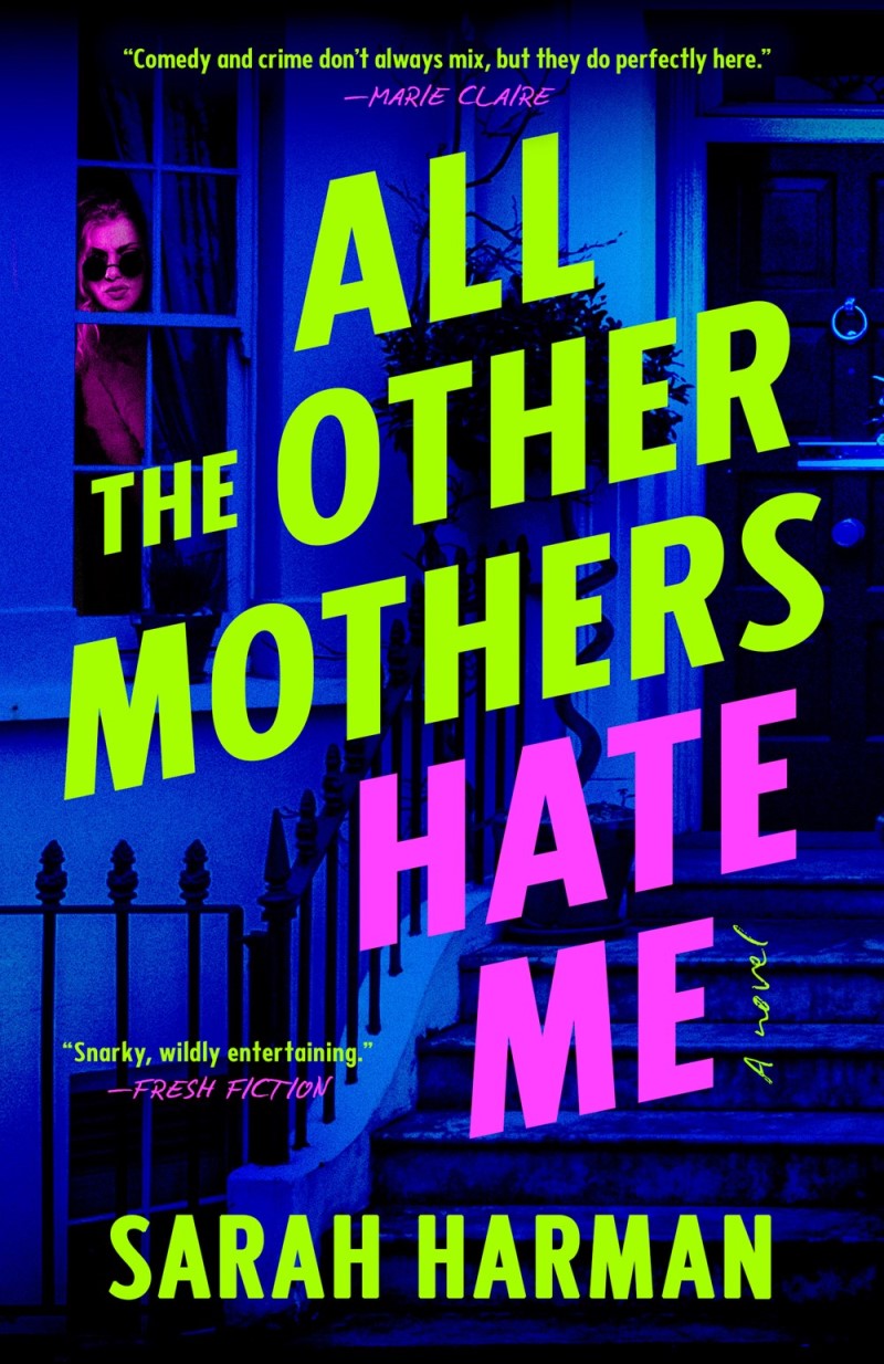 Sarah Harman/All the Other Mothers Hate Me