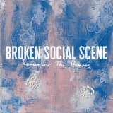 Broken Social Scene/Remember The Humans