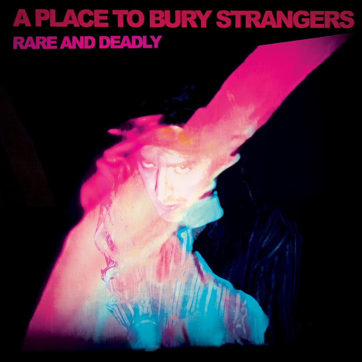 A Place To Bury Strangers/Rare & Deadly