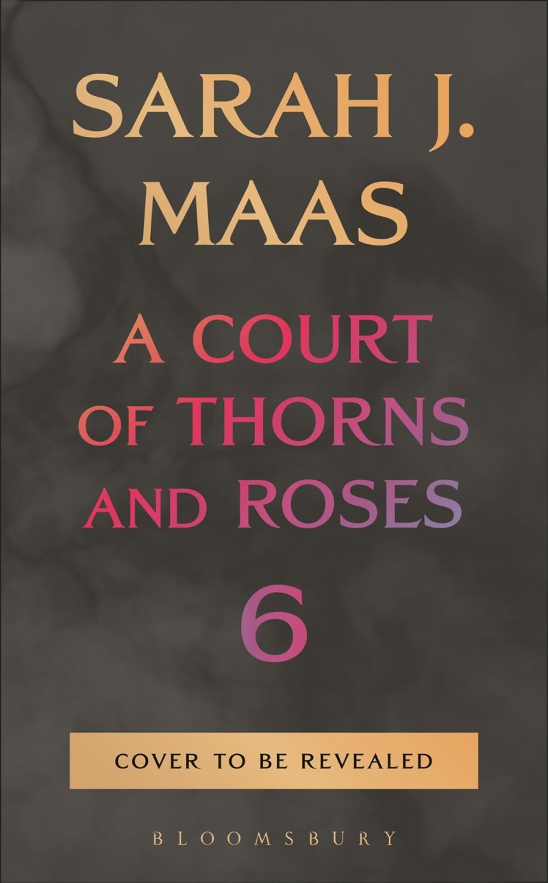 Sarah J. Maas/A Court Of Thorns And Roses 6